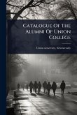 Catalogue Of The Alumni Of Union College Catalogue Of The Alumni Of Union College