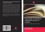 Como redigir um documento científico de sucesso em ecologia? Como redigir um documento científico de sucesso em ecologia?