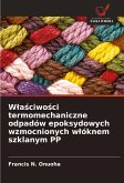 W¿a¿ciwo¿ci termomechaniczne odpadów epoksydowych wzmocnionych w¿óknem szklanym PP W¿a¿ciwo¿ci termomechaniczne odpadów epoksydowych wzmocnionych w¿óknem szklanym PP