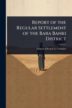 Cover Report of the Regular Settlement of the Bara Banki District