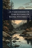 El Cancionero De Juan Alfonso De Baena, Volumes 1-2 El Cancionero De Juan Alfonso De Baena, Volumes 1-2