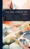 The Magazine of art no 2