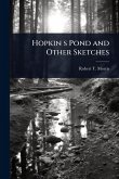 Hopkin s Pond and Other Sketches