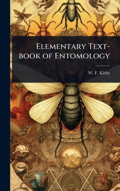 Elementary Text-book of Entomology - Kirby, W F