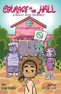 Courage in the Hall, A Bully Talk Journey - Evans, Kina