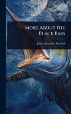 More About the Black Bass More About the Black Bass