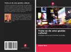 Trata-se de uma gestão cultural Trata-se de uma gestão cultural