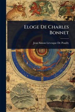 Eloge De Charles Bonnet - de Pouilly, Jean Simon Lã(c)Vesque