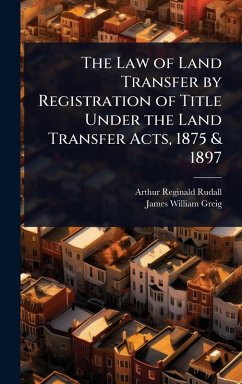 Cover The Law of Land Transfer by Registration of Title Under the Land Transfer Acts, 1875 & 1897