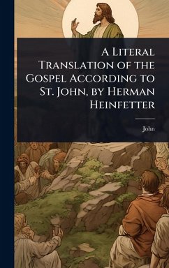 Cover A Literal Translation of the Gospel According to St. John, by Herman Heinfetter