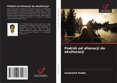 Podró¿ od alienacji do akulturacji - Reddy, Sreekanth Podró¿ od alienacji do akulturacji - Reddy, Sreekanth
