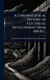 A Chronological History of Electrical Development From 600 B.C.