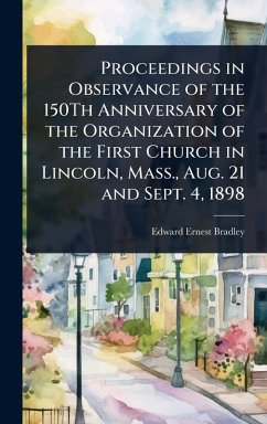 Cover Proceedings in Observance of the 150Th Anniversary of the Organization of the First Church in Lincoln, Mass., Aug. 21 and Sept. 4, 1898