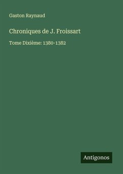 Chroniques de J. Froissart - Raynaud, Gaston
