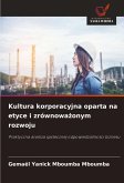 Kultura korporacyjna oparta na etyce i zrównowa¿onym rozwoju