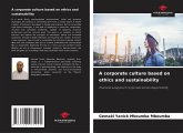 A corporate culture based on ethics and sustainability A corporate culture based on ethics and sustainability