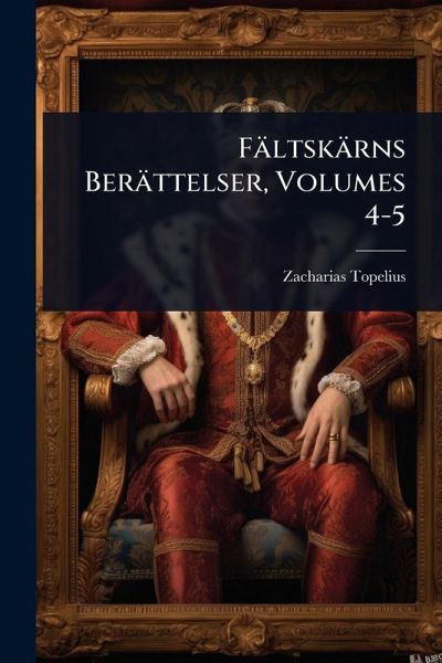 Fältskärns Berättelser, Volumes 4-5