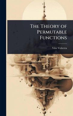 The Theory of Permutable Functions - Volterra, Vito