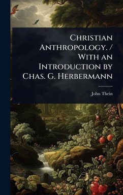 Cover Christian Anthropology. / With an Introduction by Chas. G. Herbermann