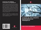 Criação de uma indústria farmacêutica em Madagáscar