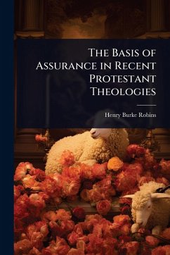 Cover The Basis of Assurance in Recent Protestant Theologies