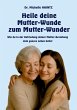 Heile deine Mutter-Wunde zum... - Bild 1