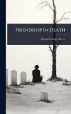 Friendship In Death Friendship In Death