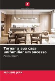 Tornar a sua casa unifamiliar um sucesso Tornar a sua casa unifamiliar um sucesso