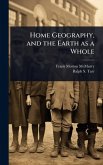 Home Geography, and the Earth as a Whole