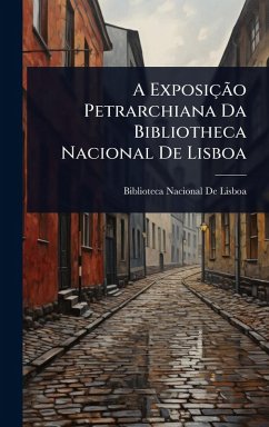 Cover A ExposiçÃ£o Petrarchiana Da Bibliotheca Nacional De Lisboa