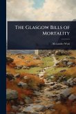 The Glasgow Bills of Mortality The Glasgow Bills of Mortality