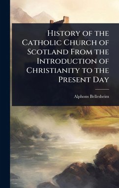 Cover History of the Catholic Church of Scotland From the Introduction of Christianity to the Present Day