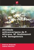 Atividade anticancerígena de P. Africana, W. Stuhlmannii e M. Senegalensis