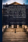 Reports of the Principal Commercial Cases, Heard & Determined in the Supreme Court of Judicature at Fort William in Bengal, and the Calcutta Court of Small Causes, From 1st January 1851 to 31st December 1860