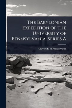 Cover The Babylonian Expedition of the University of Pennsylvania. Series A