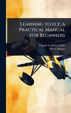 Cover Learning to fly; a Practical Manual for Beginners