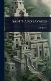 Saints and Savages Saints and Savages
