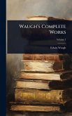 Waugh's Complete Works Waugh's Complete Works