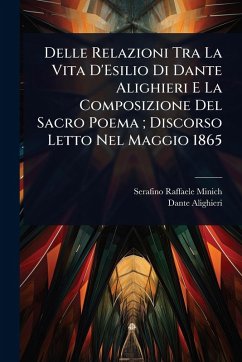 Cover Delle Relazioni Tra La Vita D'Esilio Di Dante Alighieri E La Composizione Del Sacro Poema; Discorso Letto Nel Maggio 1865