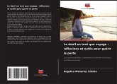 Le deuil en tant que voyage : réflexions et outils pour guérir la perte Le deuil en tant que voyage : réflexions et outils pour guérir la perte