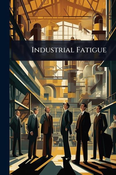 Industrial Fatigue Industrial Fatigue