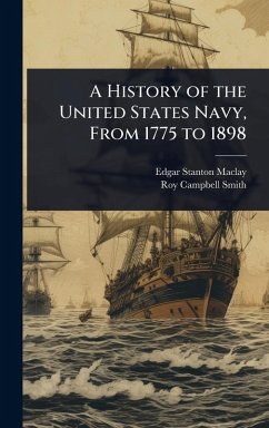 Cover A History of the United States Navy, From 1775 to 1898