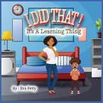 I Did That! It's A Learning Thing