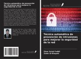 Técnica automática de prevención de intrusiones para mejorar la seguridad de la red Técnica automática de prevención de intrusiones para mejorar la seguridad de la red