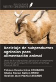 Reciclaje de subproductos agrícolas para alimentación animal Reciclaje de subproductos agrícolas para alimentación animal