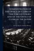 Administration of the Office of Clerk of the Circuit Court, and of the Office of Clerk of the Superi