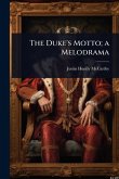 The Duke's Motto; a Melodrama