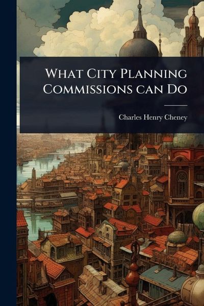 What City Planning Commissions can Do What City Planning Commissions can Do