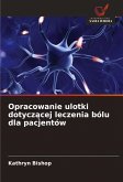 Opracowanie ulotki dotycz¿cej leczenia bólu dla pacjentów Opracowanie ulotki dotycz¿cej leczenia bólu dla pacjentów