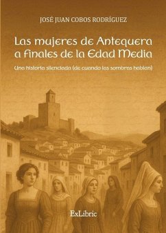 Cover Las mujeres de Antequera a finales de la Edad Media